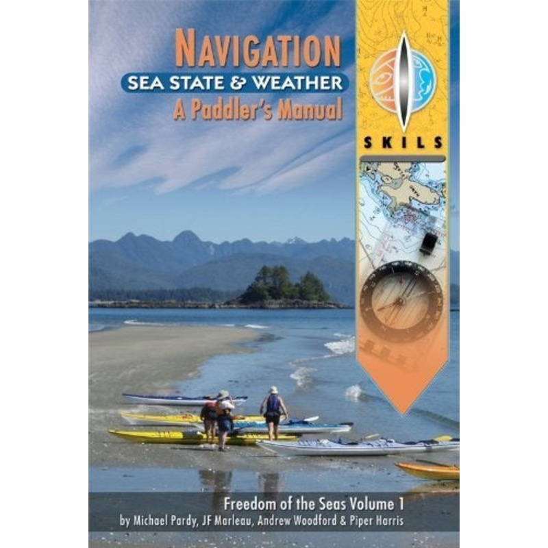 Freedom of the Seas Volume 1: Navigation Sea State & Weather;  A Paddler’s Manual